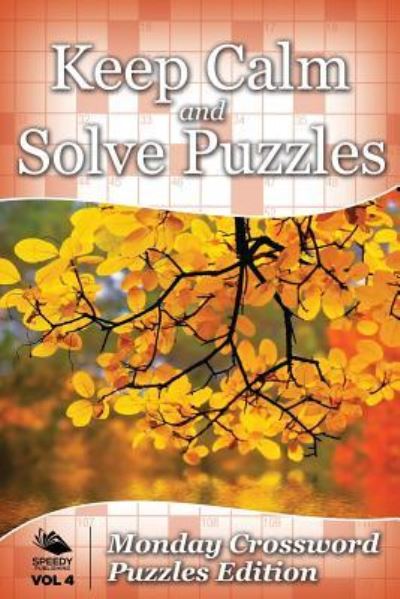 Cover for Speedy Publishing LLC · Keep Calm and Solve Puzzles Vol 4 (Pocketbok) (2015)