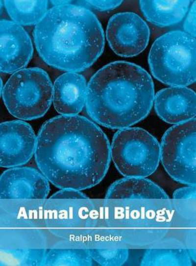 Cover for Ralph Becker · Animal Cell Biology (Hardcover Book) (2016)