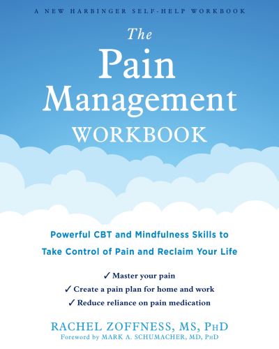 Cover for Rachel Zoffness · The Pain Management Workbook: Powerful CBT and Mindfulness Skills to Take Control of Pain and Reclaim Your Life (Paperback Bog) (2020)