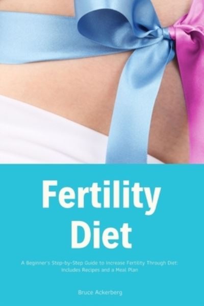 Cover for Bruce Ackerberg · Fertility Diet (Paperback Book) (2019)