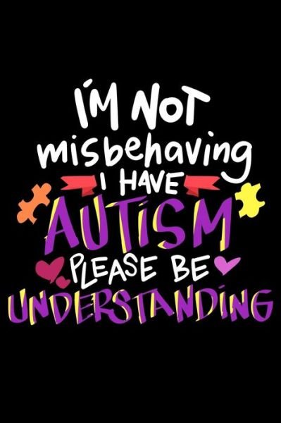 Cover for James Anderson · I'm Not Misbehaving I Have Autism Please Be Understanding (Paperback Book) (2019)