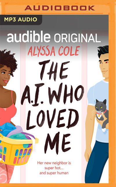 Cover for Alyssa Cole · The A.I. Who Loved Me (CD) (2020)