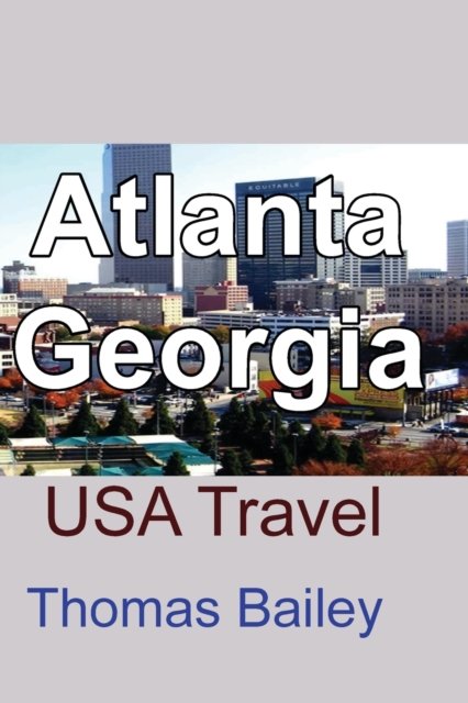 Cover for Thomas Bailey · Atlanta, Georgia (Pocketbok) (2024)