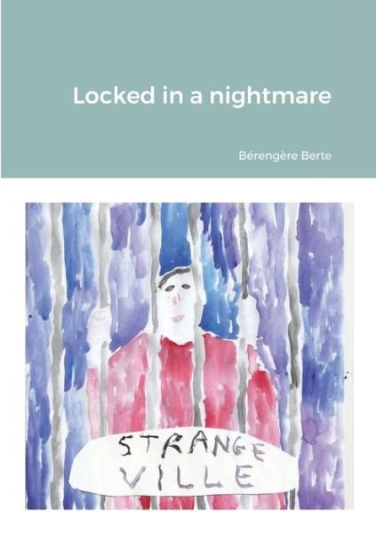 Cover for Bérengère Berte · Locked in a nightmare (Paperback Book) (2020)