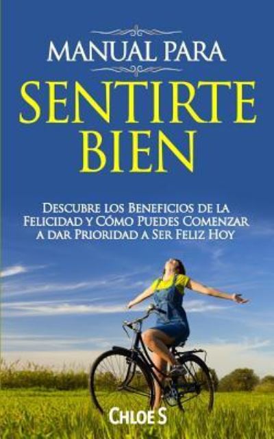 Cover for Chloe S · Manual Para Sentirte Bien (Pocketbok) (2018)