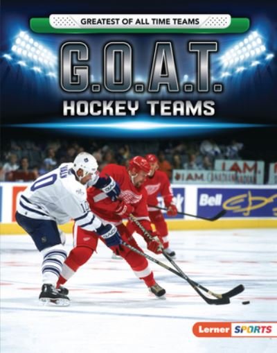 Cover for Matt Doeden · G.O.A.T. Hockey Teams (Hardcover Book) (2021)