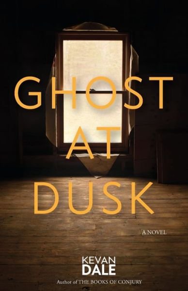 Cover for Kevan Dale · Ghost at Dusk (Pocketbok) (2019)