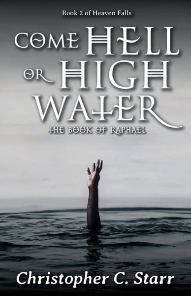 Cover for Christopher C Starr · Come Hell or High Water (Pocketbok) (2020)