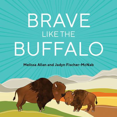 Melissa Allan · Brave Like a Buffalo (Paperback Book) (2023)