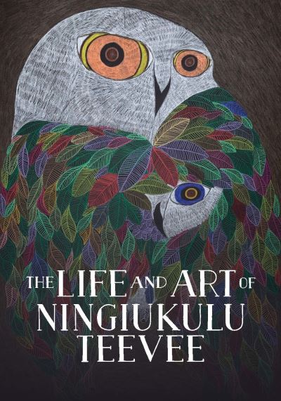 The Life and Art of Ningiukulu Teevee: English Edition - Nunavummi Reading Series - Napatsi Folger - Livros - Inhabit Education Books Inc. - 9781774506448 - 10 de outubro de 2023