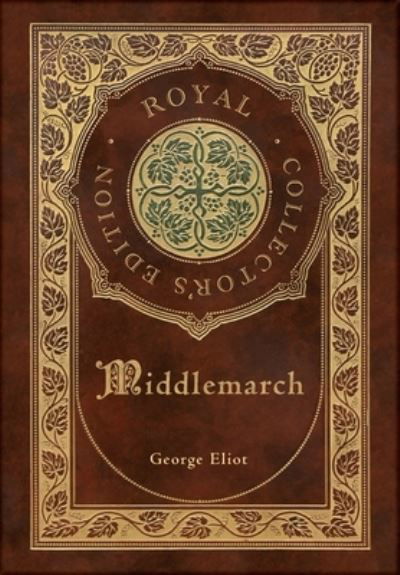 Cover for George Eliot · Middlemarch (Royal Collector's Edition) (Case Laminate Hardcover with Jacket) (Gebundenes Buch) [Royal Collector's edition] (2021)