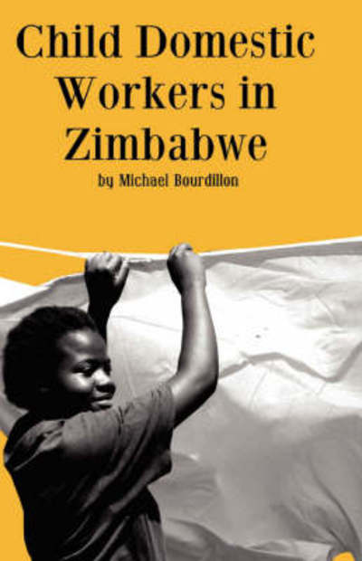 Cover for Michael Bourdillon · Child Domestic Workers in Zimbabwe (Pocketbok) (2006)