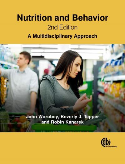 Cover for Worobey, John (Rutgers University, New Jersey, USA) · Nutrition and Behavior: A Multidisciplinary Approach (Hardcover Book) (2015)