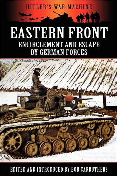 Cover for Bob Carruthers · Eastern Front: Encirclement and Escape by German Forces - Hitler's War Machine (Paperback Bog) (2012)