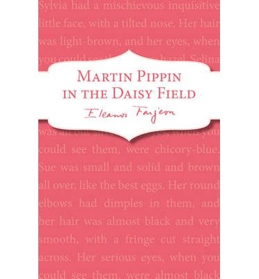 Martin Pippin in the Daisy-Field - Eleanor Farjeon - Books - Penguin Random House Children's UK - 9781782950448 - March 31, 2014