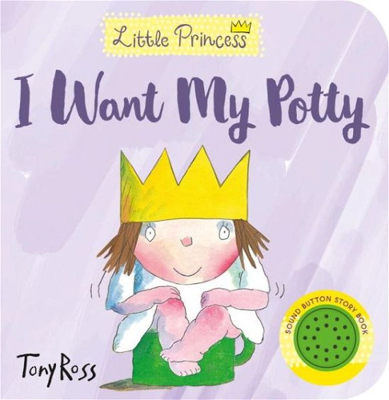 Cover for Tony Ross · I Want My Potty! - Little Princess (Board book) (2017)