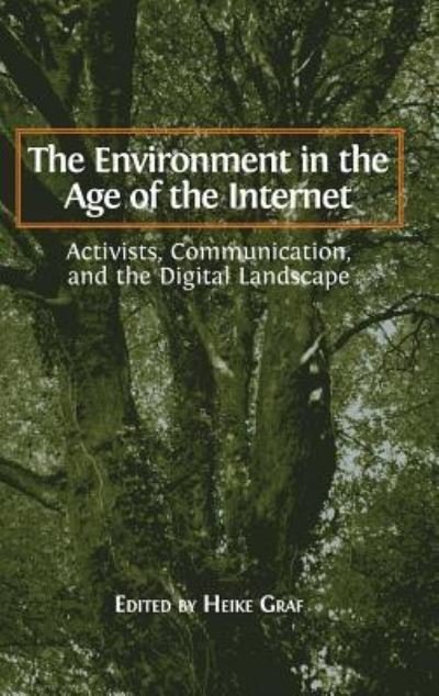 Cover for Heike Graf · The Environment in the Age of the Internet (Inbunden Bok) (2016)