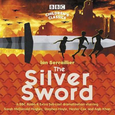 Cover for Ian Serraillier · The Silver Sword: A BBC Radio full-cast dramatisation (Hörbuch (CD)) [Unabridged edition] (2019)