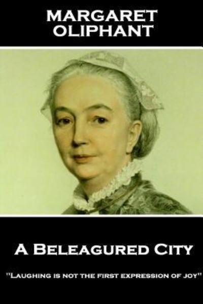 Cover for Margaret Oliphant · Margaret Oliphant - A Beleagured City (Paperback Bog) (2018)