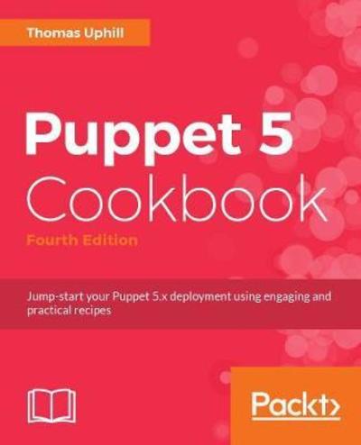 Cover for Thomas Uphill · Puppet 5 Cookbook (Book) [4 Revised edition] (2018)