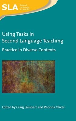 Cover for Using Tasks in Second Language Teaching: Practice in Diverse Contexts - Second Language Acquisition (Hardcover Book) (2020)