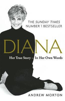 Diana: Her True Story - In Her Own Words: The Sunday Times Number-One Bestseller - Andrew Morton - Books - Michael O'Mara Books Ltd - 9781789290448 - February 7, 2019