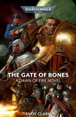 Cover for Andy Clark · The Gate of Bones - Warhammer 40,000: Dawn of Fire (Paperback Bog) (2021)