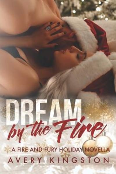 Cover for Avery Kingston · Dream by the Fire (Pocketbok) (2018)