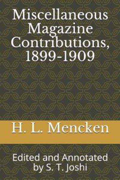 Miscellaneous Magazine Contributions, 1899-1909 - Professor H L Mencken - Książki - Independently Published - 9781796597448 - 10 lutego 2019