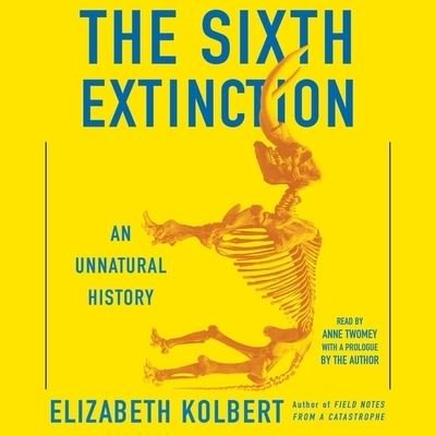 Cover for Elizabeth Kolbert · The Sixth Extinction An Unnatural History (CD) (2020)