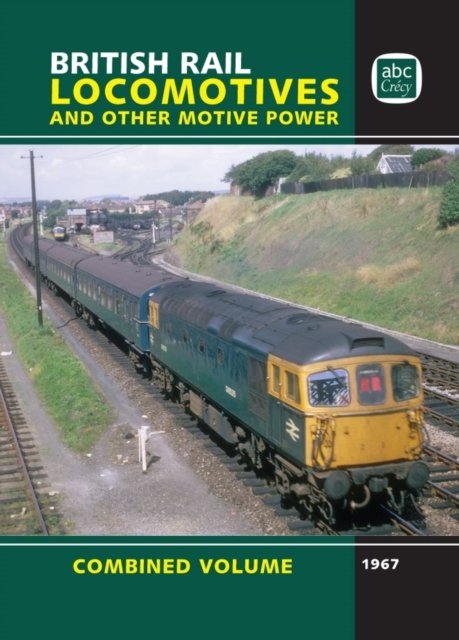 Cover for British Rail Locomotives and Other Motive Power: Combined Volume 1967 (Hardcover Book) (2022)