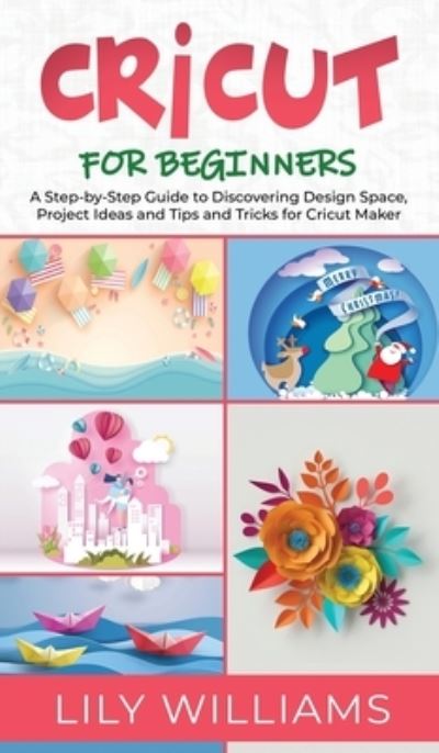 Cover for Lily Williams · Cricut for Beginners (Hardcover Book) (2021)