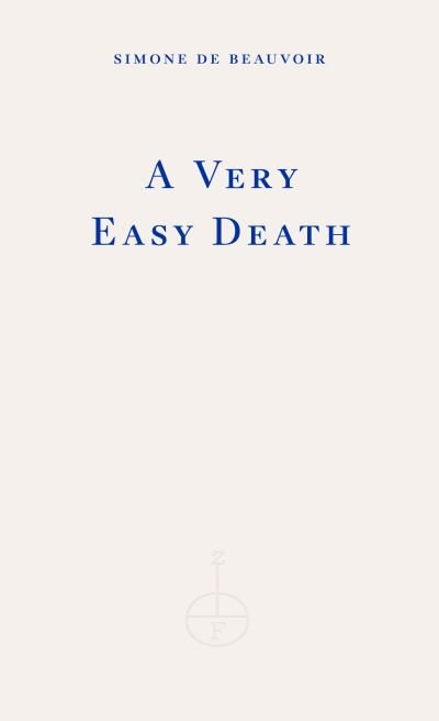Cover for Simone De Beauvoir · A Very Easy Death (Taschenbuch) (2023)