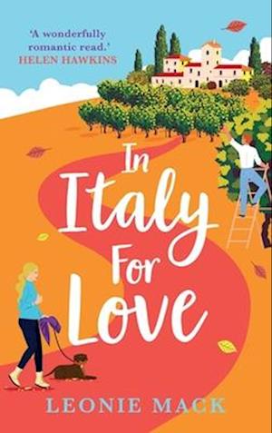 Cover for Leonie Mack · In Italy for Love: A BRAND NEW gorgeous romantic read from BESTSELLER Leonie Mack for 2024 (Hardcover Book) (2024)