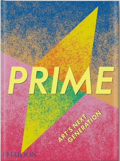 Cover for Phaidon Editors · Prime: Art's Next Generation (Paperback Book) (2022)