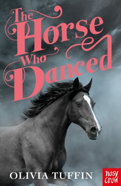 Cover for Olivia Tuffin · The Horse Who Danced - The Horse Who Came Home (Paperback Book) (2024)