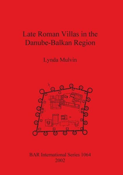 Cover for Lynda Mulvin · Late Roman Villas in the Danube-Balkan Region (Paperback Book) (2002)