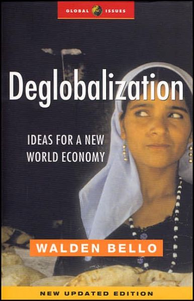 Cover for Walden Bello · Deglobalization: Ideas for a New World Economy - Global Issues (Hardcover Book) [New Updated edition] (2004)