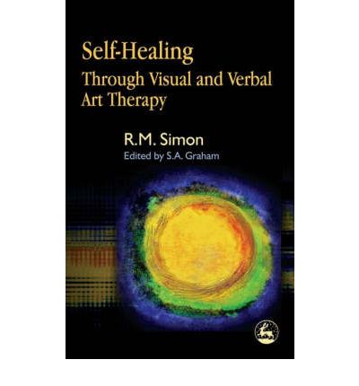 Self-Healing Through Visual and Verbal Art Therapy - David Simon - Books - Jessica Kingsley Publishers - 9781843103448 - April 15, 2005