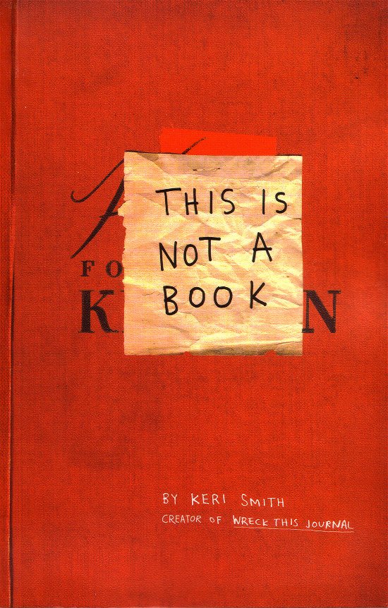 Cover for Keri Smith · This Is Not A Book (Paperback Bog) (2011)
