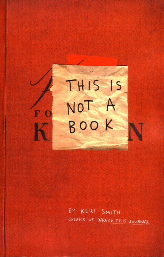 This Is Not A Book - Keri Smith - Livres - Penguin Books Ltd - 9781846144448 - 3 mars 2011