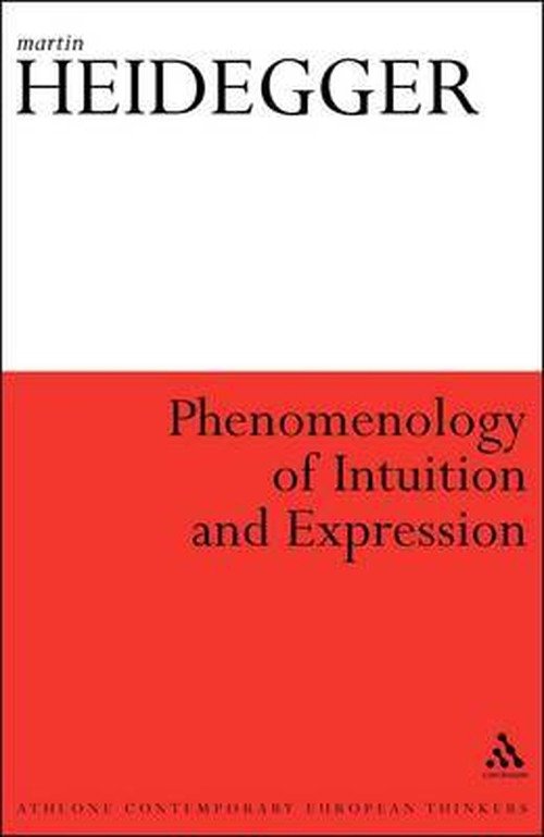 Cover for Martin Heidegger · Phenomenology of Intuition and Expression - Athlone Contemporary European Thinkers (Pocketbok) (2010)