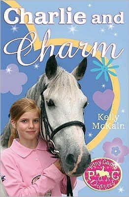 Cover for Kelly McKain · Charlie and Charm - Pony Camp Diaries (Paperback Book) (2008)