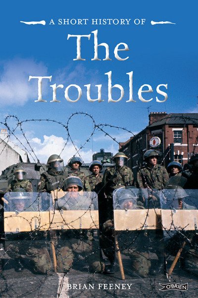 Cover for Brian Feeney · A Short History of the Troubles - Short Histories (Pocketbok) [Revised edition] (2014)