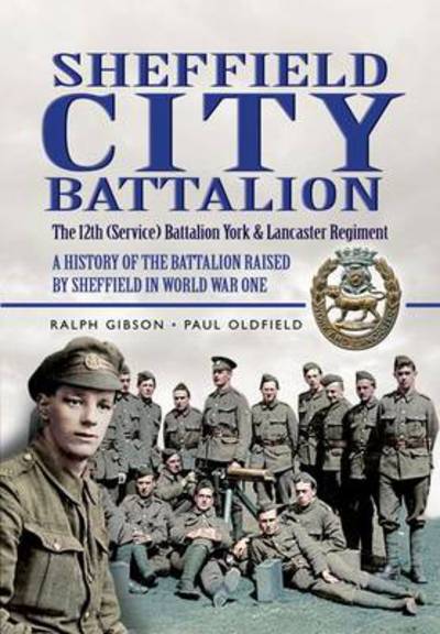 Cover for Ralph Gibson · Sheffield Pals: the 12th (Service) Battalion York and Lancaster Regiment (Paperback Book) (2010)