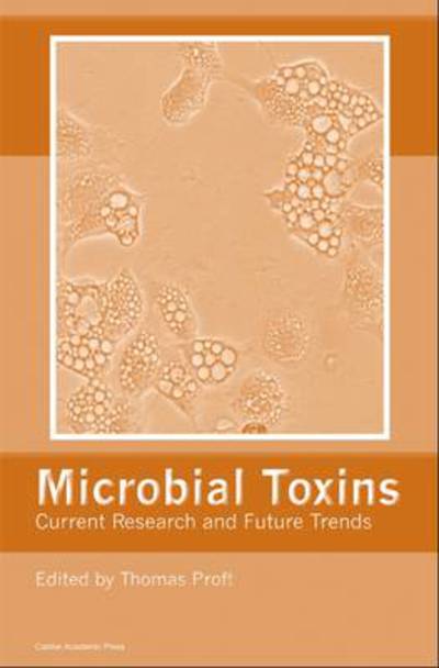 Cover for Microbial Toxins: Current Research and Future Trends (Hardcover Book) (2009)