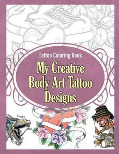 Cover for Grace Sure · Tattoo Coloring Book: My Creative Body Art Tattoo Designs (Paperback Book) (2015)