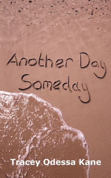 Another Day Someday - Tracey Odessa Kane - Books - Rowanvale Books - 9781910832448 - June 30, 2017