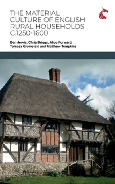 Cover for Ben Jervis · The Material Culture of English Rural Households c.1250-1600 (Hardcover Book) (2023)