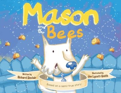 Mason and the Bees - Richard Sinclair - Książki - Rowanvale Books - 9781913662448 - 31 marca 2021